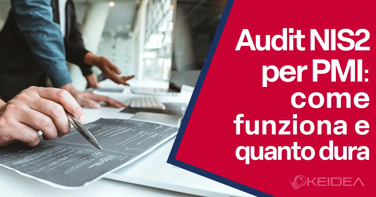 Audit NIS2 per Aziende: Come Funziona e Quanto Dura