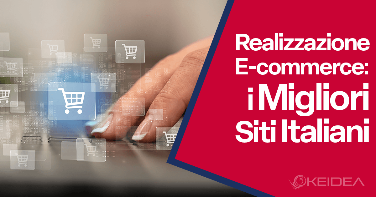 Realizzazione Siti E-Commerce: Quali Sono i Migliori Siti Italiani