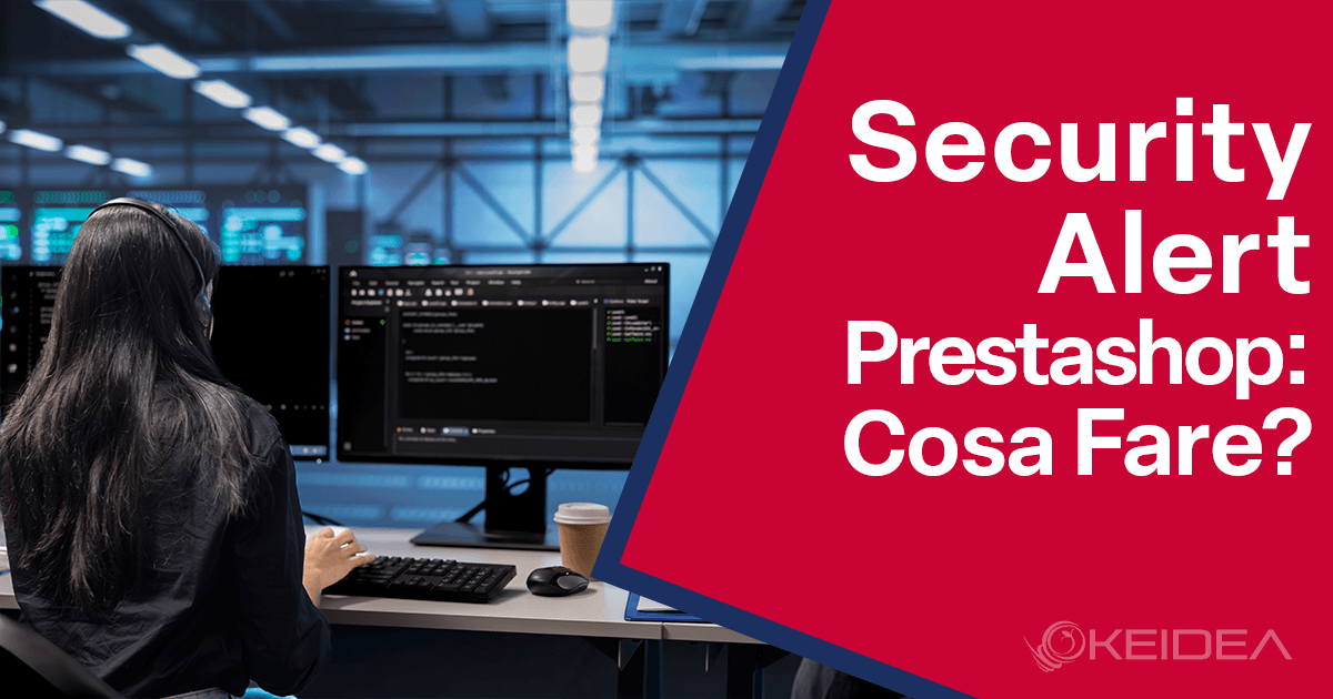 Sicurezza E-Commerce Prestashop, Cosa fare per tutelarsi